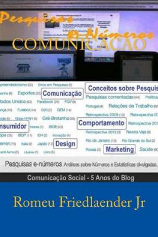 Book Comunicaç?o: 5 Anos de Pesquisas e Numeros MR Romeu Friedlaender Junior