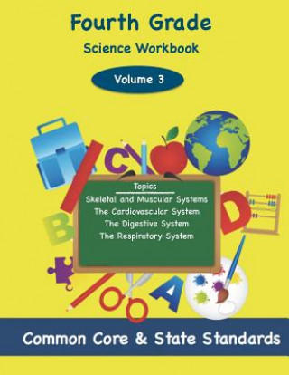 Książka Fourth Grade Science Volume 3: Topics: Skeletal and Muscular Systems, The Cardiovascular System, The Digestive System, The Respiratory System Todd DeLuca