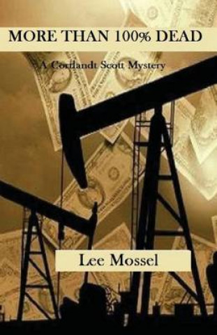 Książka More Than 100% Dead: A Cortlandt Scott Mystery Lee Mossel