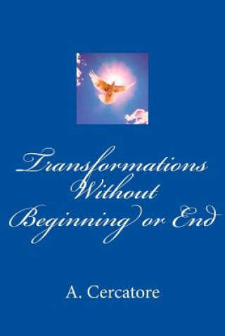 Knjiga Transformations Without Beginning or End A Cercatore