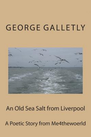 Buch An Old Sea Salt from Liverpool: A Poetic Story George Galletly