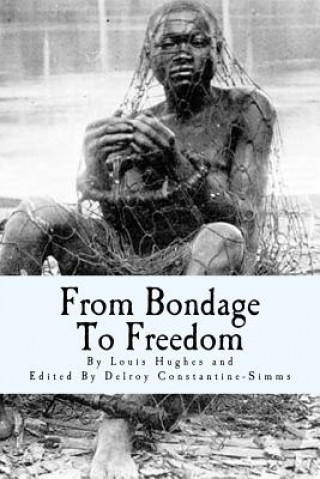 Kniha From Bondage To Freedom Louis Hughes