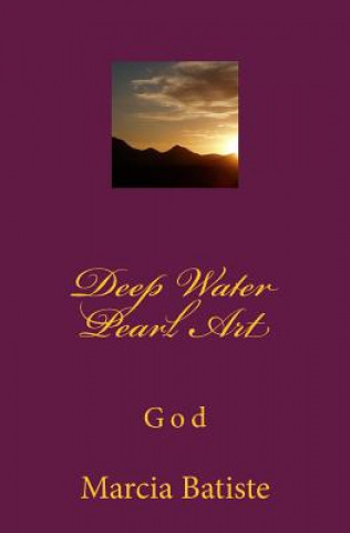 Könyv Deep Water Pearl Art: God Marcia Batiste Smith Wilson