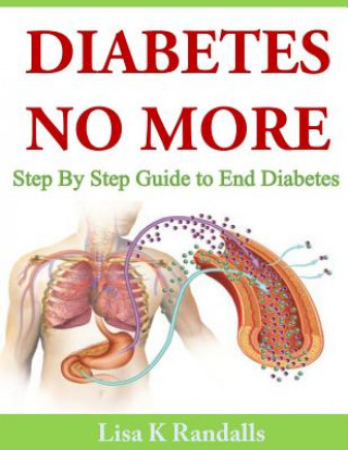 Książka Diabetes No More: Step By Step Guide to End Diabetes Lisa K Randalls