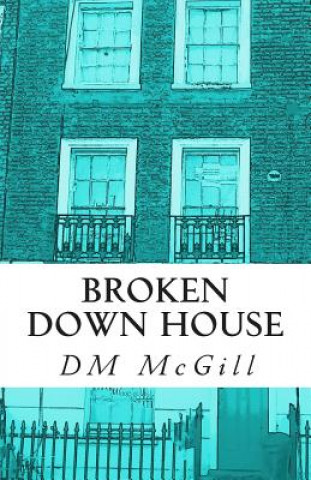 Kniha Broken Down House D M McGill