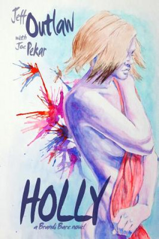 Książka Holly: a Brandi Bare novel Jeff Outlaw