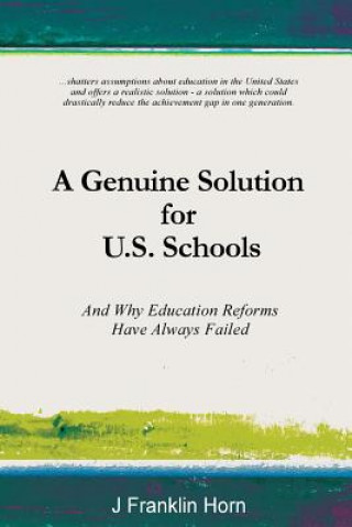 Kniha A Genuine Solution for U.S. Schools: And Why Education Reforms Have Always Failed MR J Franklin Horn