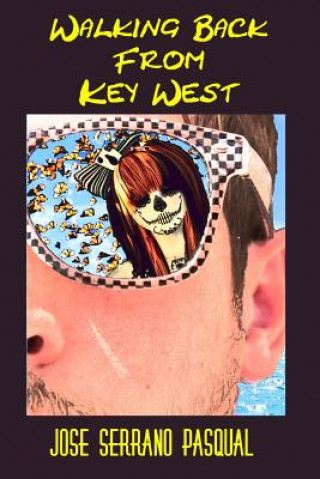 Knjiga Walking Back From Key West Jose Serrano Pasqual