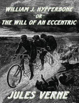 Kniha William J. Hypperbone, or The Will of an Eccentric: [Replica Edition] Jules Verne