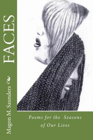 Libro Faces: Poems for the Seasons of Our Lives Dr Magon M Saunders