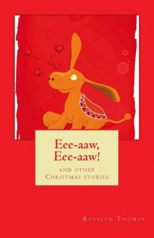 Kniha Eee-aaw, Eee-aaw! and Other Christmas Stories Rosslyn Thomas