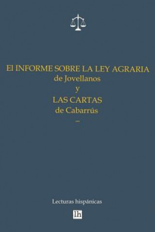 Kniha El Informe sobre la Ley Agraria de Jovellanos y las Cartas de Cabarrus Gaspar Melchor de Jovellanos