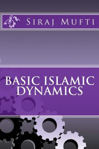 Knjiga Basic Islamic Dynamics Dr Siraj I Mufti