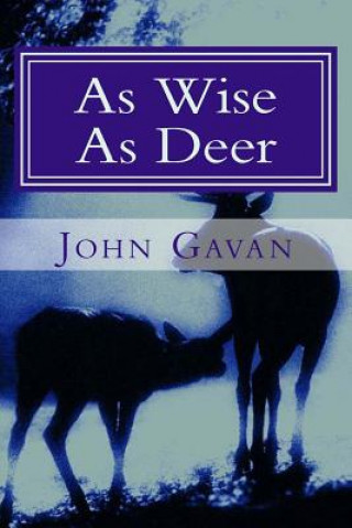 Книга As Wise as Deer John Gavan