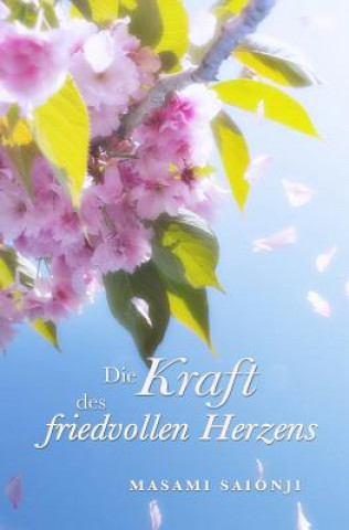 Книга Die Kraft des friedvollen Herzens Masami Saionji