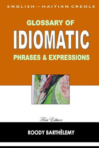 Książka English-Haitian Creole Glossary of Idiomatic Phrases & Expressions Roody Barthelemy