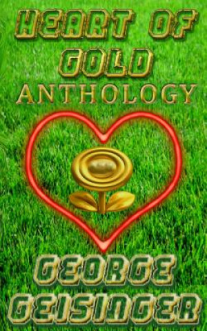 Carte Heart of Gold Anthology George S Geisinger