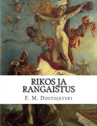 Carte Rikos Ja Rangaistus F M Dostojevski