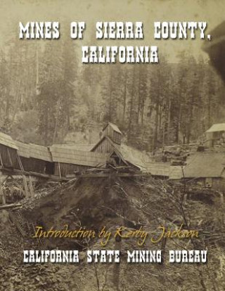 Könyv Mines of Sierra County, California California State Mining Bureau