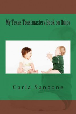 Książka My Texas Toastmasters Book on Quips Carla Sanzone