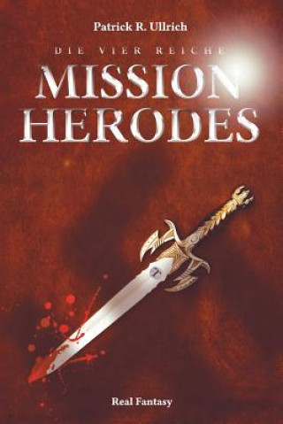 Kniha Die vier Reiche: Mission Herodes Patrick R Ullrich