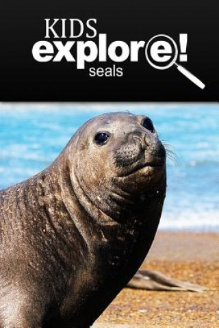 Kniha Seals - Kids Explore: Animal books nonfiction - books ages 5-6 Kids Explore!