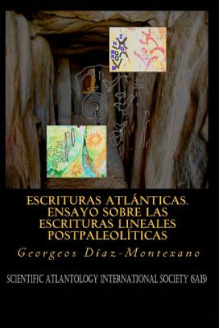 Kniha Escrituras Atlánticas. Ensayo sobre las escrituras lineales postpaleolíticas: Veinte a?os (1994-2014) de investigaciones sobre las antiguas escrituras Georgeos Diaz-Montexano