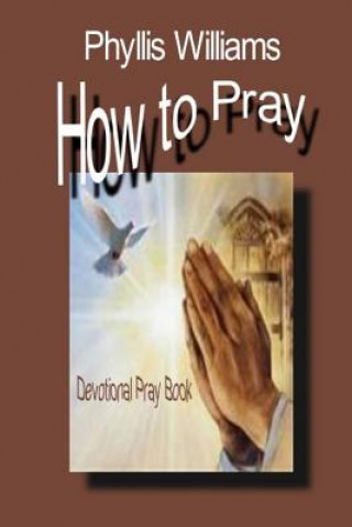 Buch How to Pray: Praying Phyllis Williams