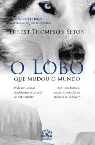 Kniha O Lobo que mudou o mundo Ernest Thompson Seton