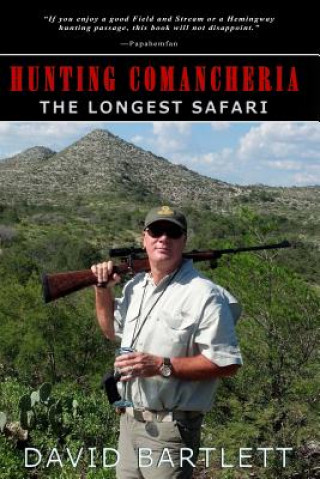 Kniha Hunting Comancheria: The Longest Safari David Bartlett