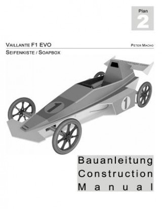 Kniha Vaillante F1 - Seifenkisten Bauanleitung: Soapbox Construction Manual dt./engl. Peter Macho