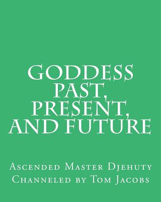 Carte Goddess Past, Present, and Future Ascended Master Djehuty