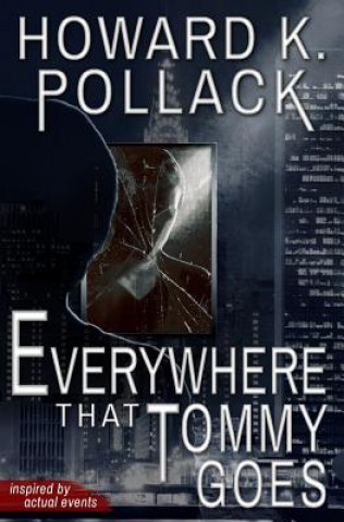 Книга Everywhere That Tommy Goes Howard K Pollack