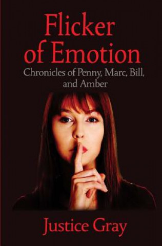 Könyv Flicker of Emotion Justice Gray
