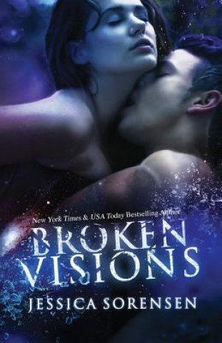 Knjiga Broken Visions Jessica Sorensen