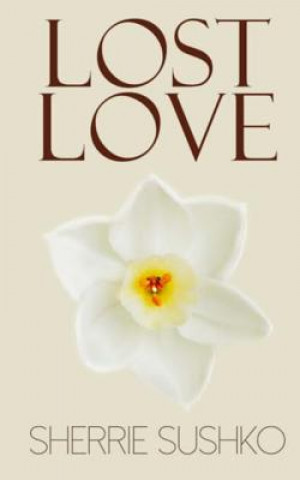 Knjiga Lost Love Sherrie Sushko