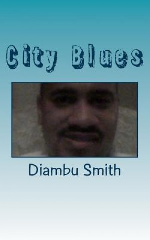 Carte City Blues: A Narrative MR Diambu Kibwe Smith
