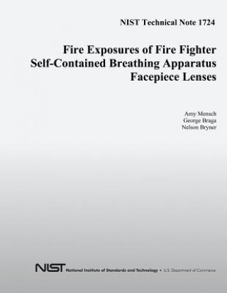 Βιβλίο Fire Exposures of Fire Fighter Self-Contained Breathing Apparatus Facepiece Lenses U S Department of Commerce