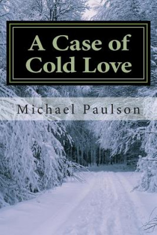 Könyv A Case of Cold Love: A Chambers Elliott Mystery MR Michael William Paulson