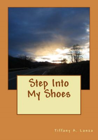 Knjiga Step Into My Shoes Tiffany a Lanza