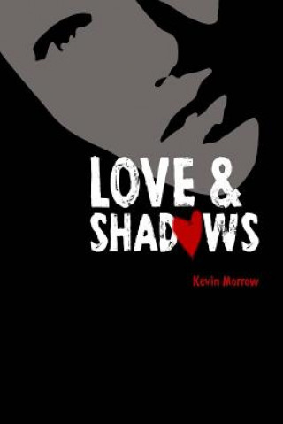 Kniha Love and Shadows Kevin Morrow