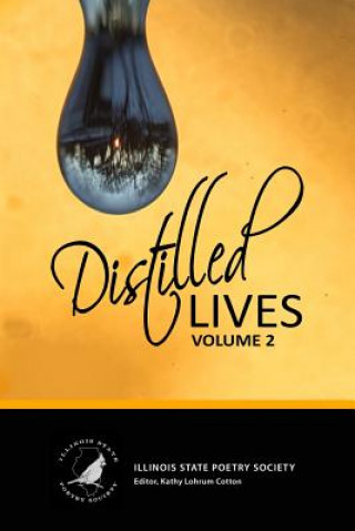 Könyv Distilled Lives Illinois State Poetry Society