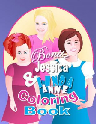 Kniha Bonita, Jessica, & Linda Anne Coloring Book Shirley D Lise