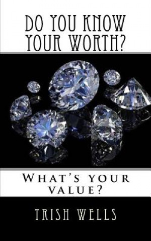 Book Do you know your WORTH? Trish Wells