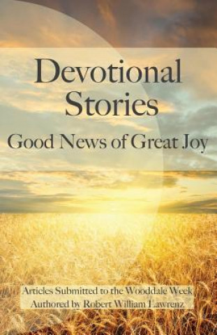 Knjiga Good News Of Great Joy: Devotional Stories Robert W Lawrenz