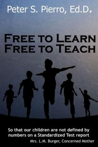 Kniha Free To Learn Free To Teach Peter S Pierro