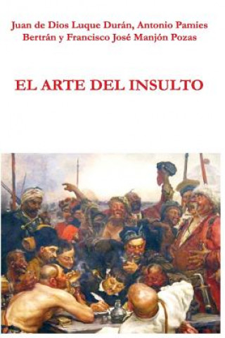 Książka El arte del insulto Juan de Dios Luque Duran