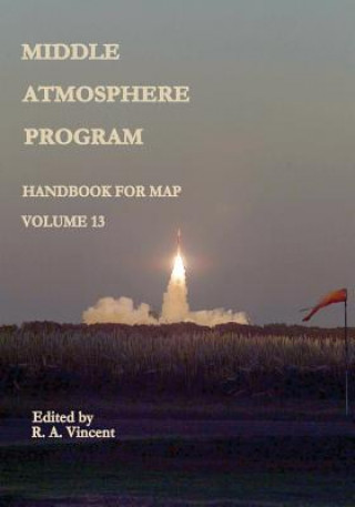 Kniha Middle Atmosphere Program - Handbook for MAP: Volume 13 National Aeronautics and Administration