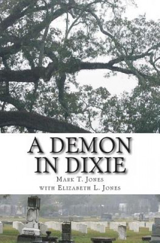 Kniha A Demon in Dixie Mark T Jones