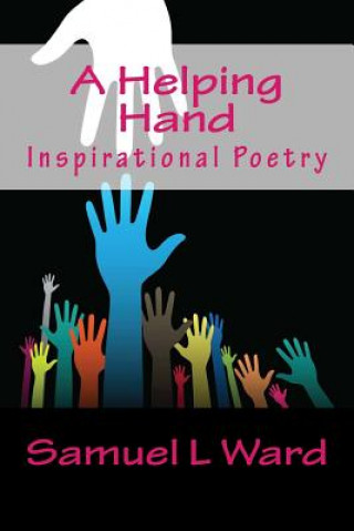 Kniha A Helping Hand: Inspirational Poetry Samuel L Ward